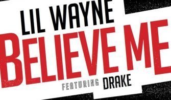 Lil Wayne – Believe Me Feat. Drake (Çeviri | Şarkı Sözleri | Dinle)