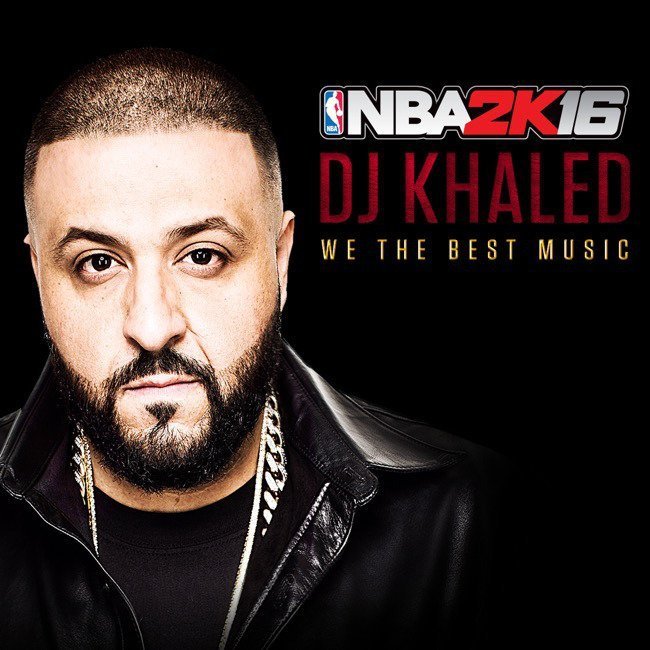 Dj Khaled - NBA 2K16 Soundtrack List